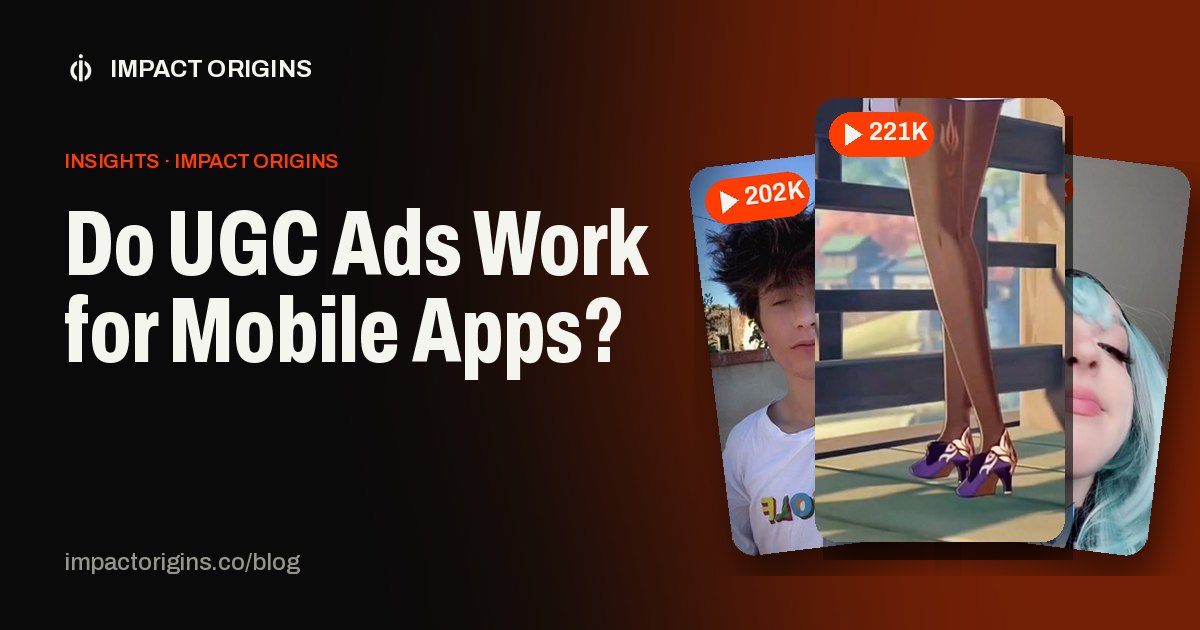Do UGC Ads Work for Mobile Apps?