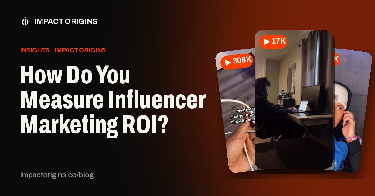 How Do You Measure Influencer Marketing ROI?