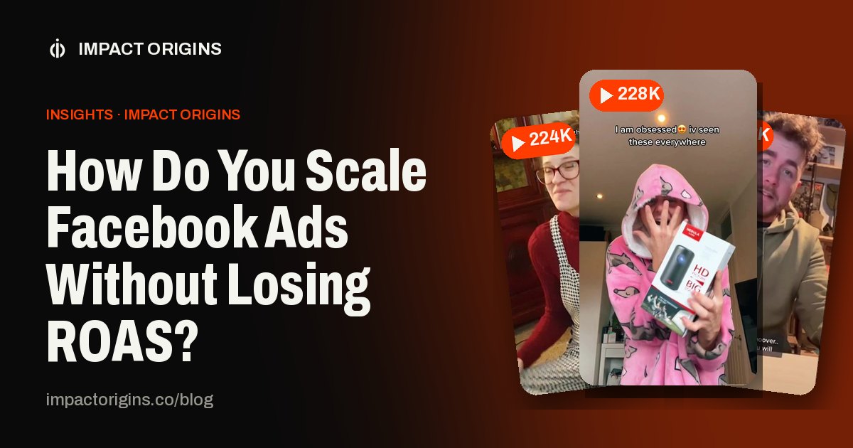 How Do You Scale Facebook Ads Without Losing ROAS?