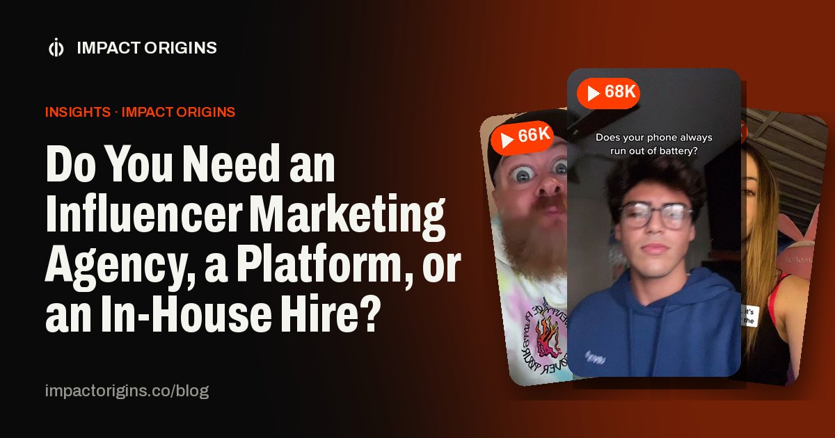 Do You Need an Influencer Marketing Agency, a Platform, or an In-House Hire?