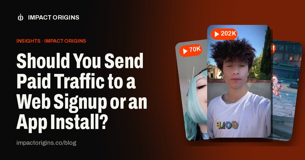 Should You Send Paid Traffic to a Web Signup or an App Install?