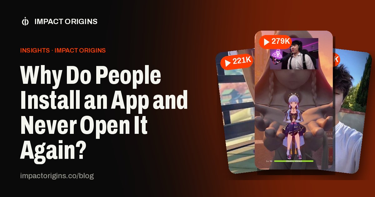 Why Do People Install an App and Never Open It Again?